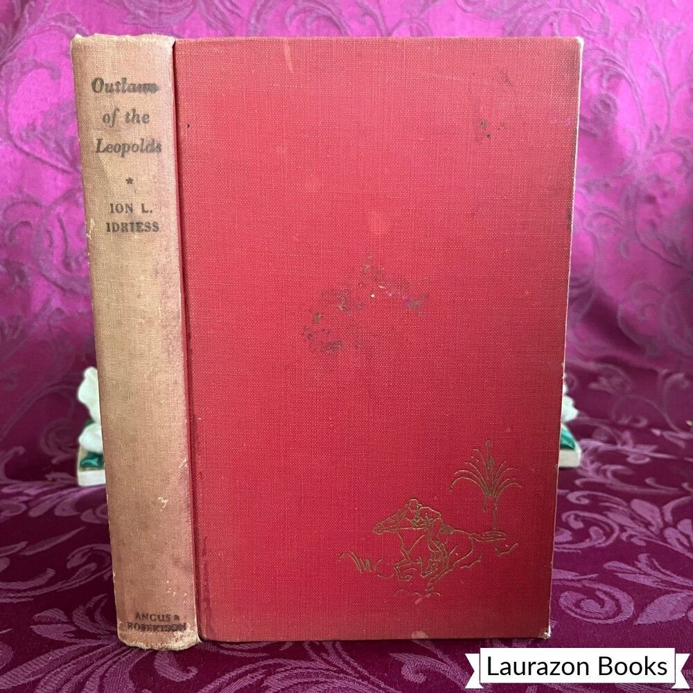 1952 Outlaws of the Leopolds by Ion L. Idriess, Illustrated First Edition Book